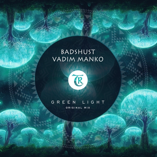 Badshust, Vadim Manko - Green Light [TR368]